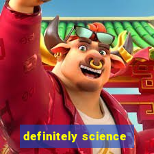 definitely science